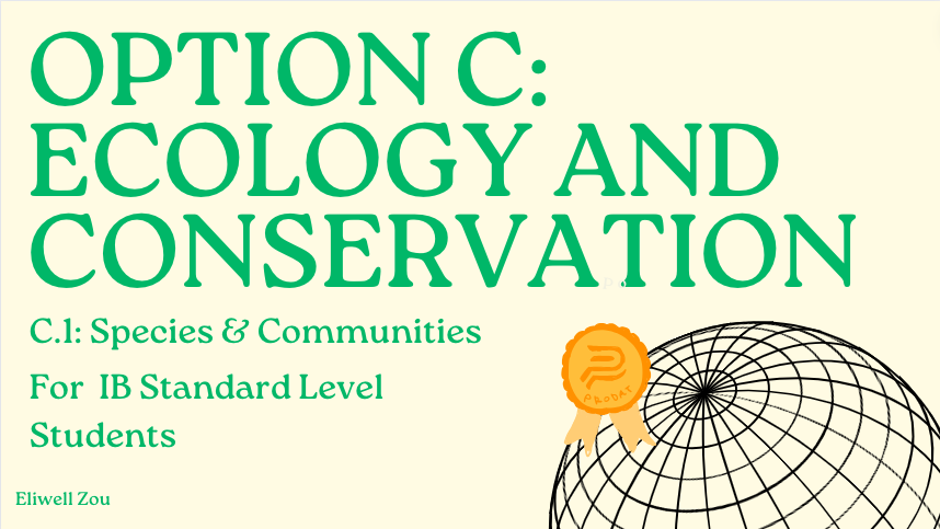 Option C: Ecology and Conservation. C.1: Species & Communities For IB Standard Level Students